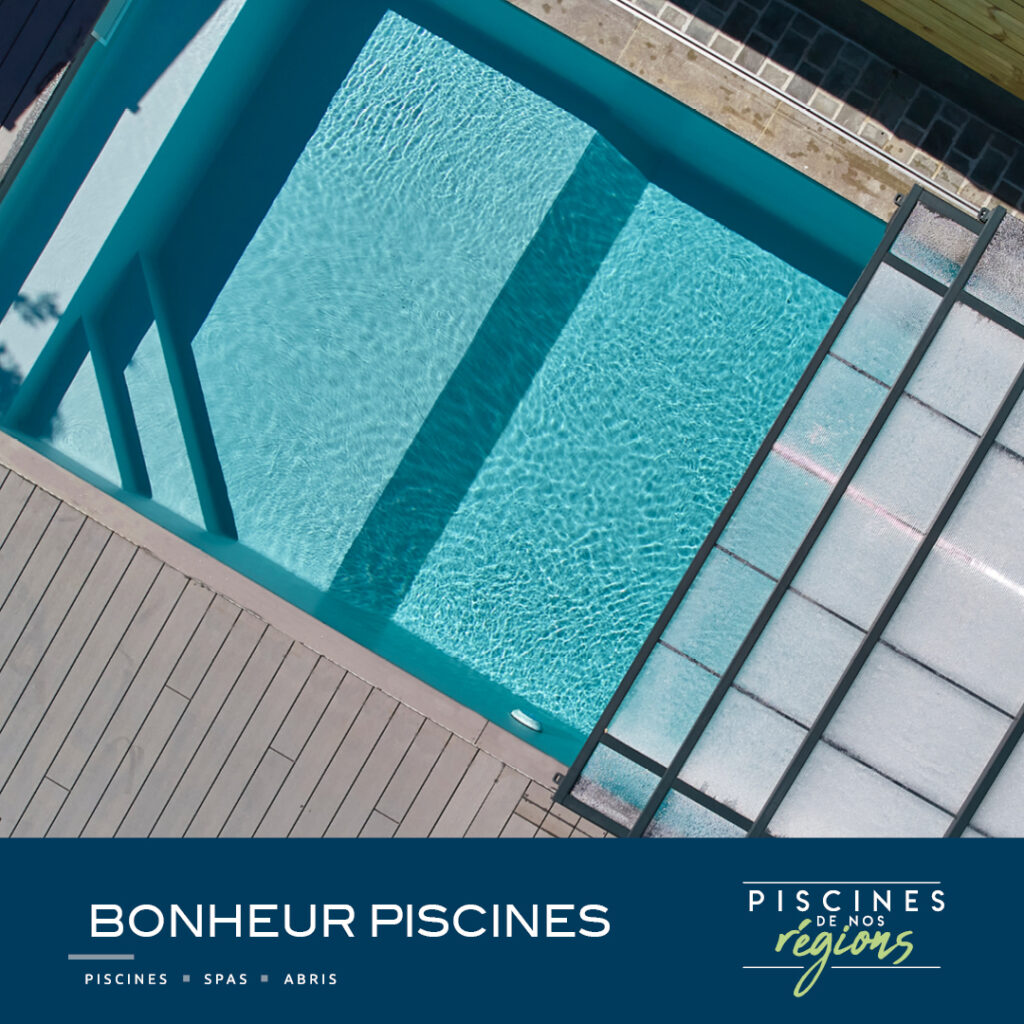 Piscines de nos régions - Bonheur Piscines