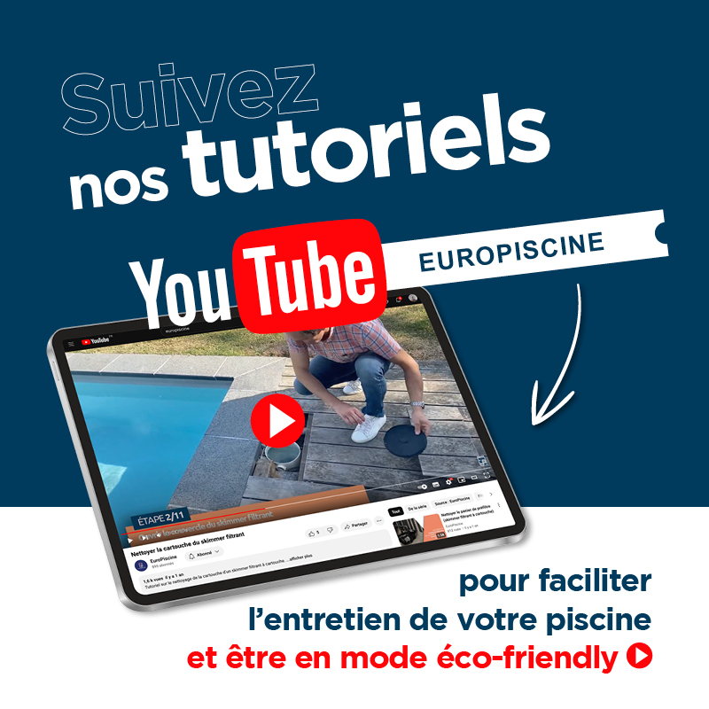 Retrouvez nos tutoriels entretien piscine sur YouTube