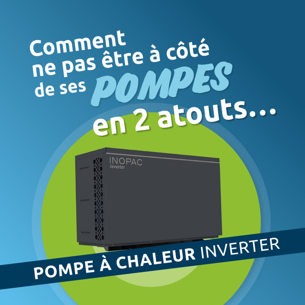 La pompe à chaleur Inverter EuroPiscine en 2 atouts - Ma piscine écoresponsable EuroPiscine